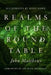 Realms of the Round Table by John Matthews