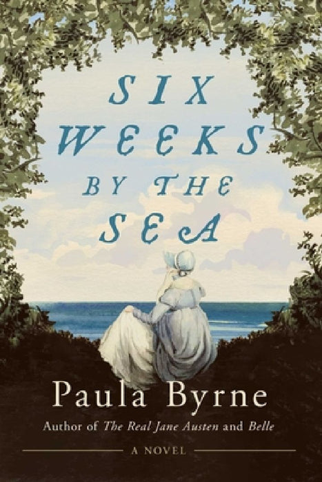 Six Weeks by the Sea  by Paula Byrne
