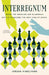 Interregnum: Inside the Grueling and Glamorous Battle to Become the Next King of Chess by Jordan Himelfarb