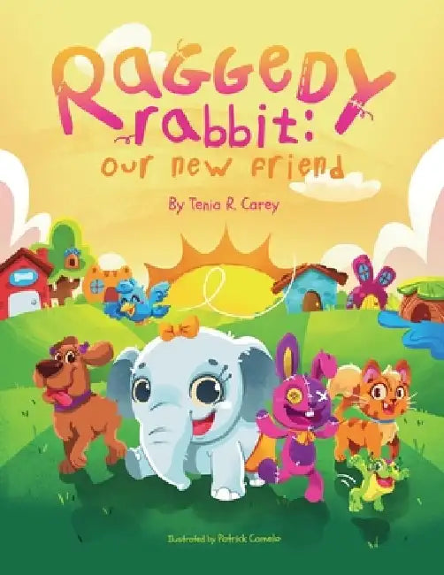 Raggedy Rabbit: Our New Friend by Tenia R. Carey