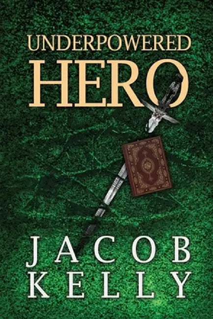Underpowered Hero by Jacob Kelly