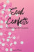 Soul Confetti: Celebrating Life's Lessons by Carrie J. Myers