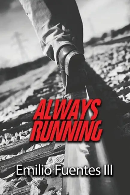 Always Running by Emilio, III Fuentes