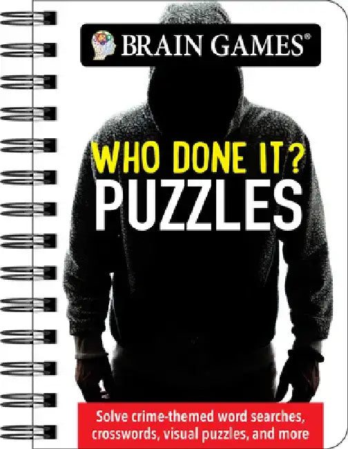 Brain Games - To Go - Who Done It? Puzzles: Uncover Mysteries. Reveal the Culprit by Publications International Ltd