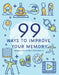 99 Ways to Improve Your Memory by Publications International Ltd