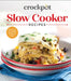 Crockpot Slow Cooker Recipes: Recipes for Every Meal of the Day, from Breakfast to Dessert by Publications International Ltd