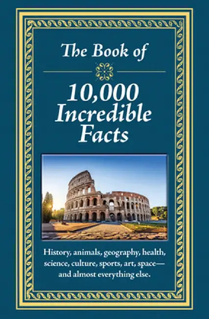 The Book of 10,000 Incredible Facts by Publications International Ltd