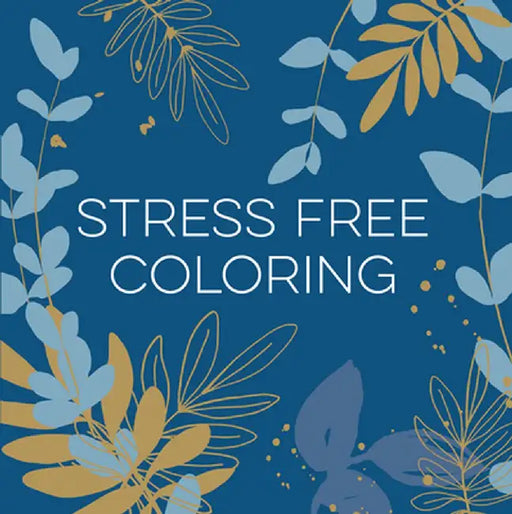 Stress Free Coloring (Blue) (Keepsake Coloring Books) by New Seasons