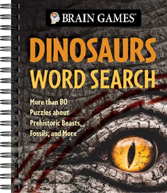 Brain Games - Dinosaurs Word Search: More Than 80 Puzzles about Prehistoric Beasts, Fossils, and More (Plus Information) by Publications International Ltd