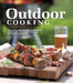 Outdoor Cooking: Delicious Recipes for Cookouts, Campfires, Tailgates, Picnics, Potlucks and More by Publications International Ltd