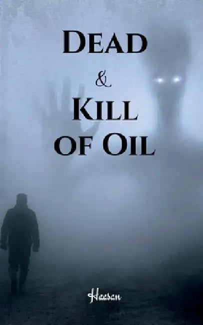 Dead & Kill of Oil by Haasan