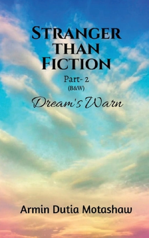 STRANGER THAN FICTION Part- 2 (B&W) by Armin Dutia