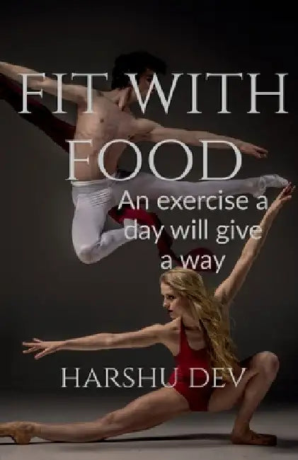 Fit with Food by Harshu Dev