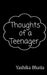 Thoughts of a teenager by Yashika Bhatia