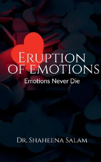 Eruption of Emotions by Shaheena