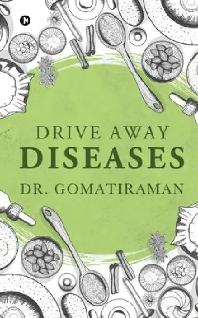 Drive Away Diseases by Dr Gomatiraman