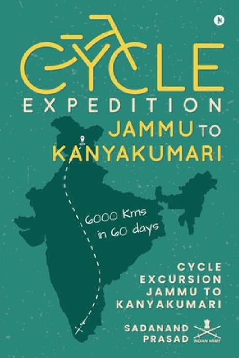 Cycle Expedition Jammu to Kanyakumari: Cycle Excursion Jammu to Kanyakumari by Sadanand Prasad
