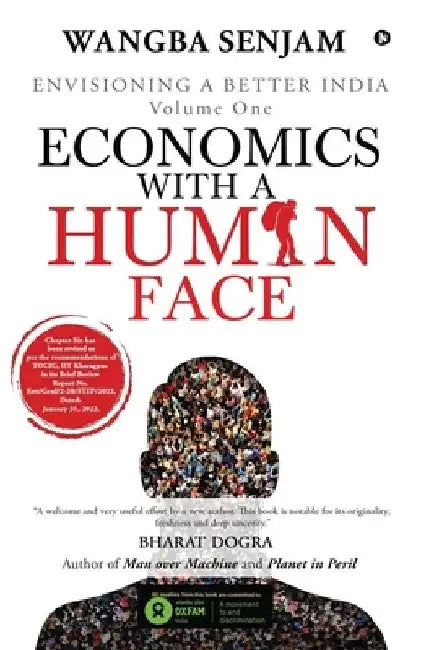 Economics with a Human Face: Envisioning a Better India Volume One by Wangba Senjam