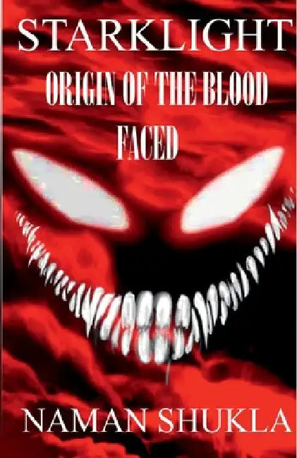 Starklight: Origin Of The Blood Faced by Naman Shukla
