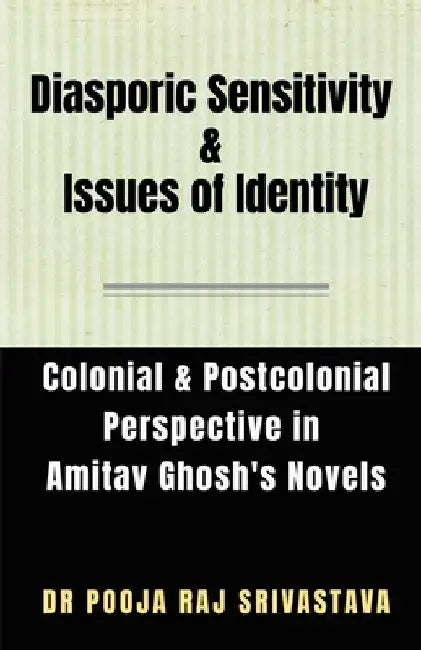 Diasporic Sensitivity & Issues of Identity by Pooja