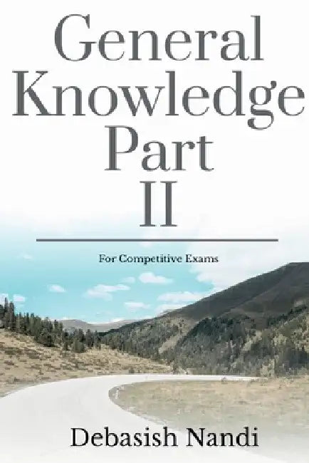 General Knowledge Part II by Debasish Nandi