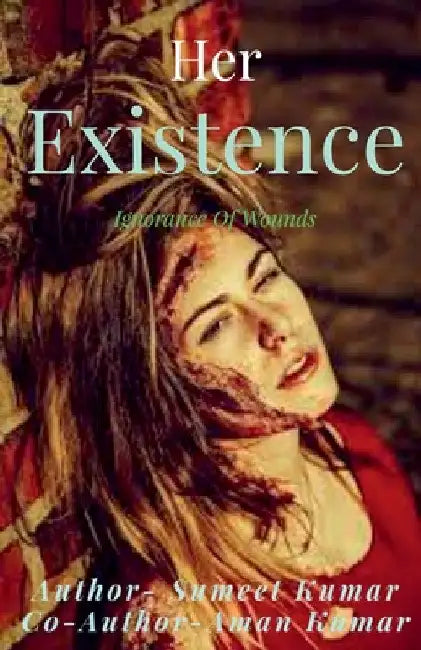 Her Existence by Sumeet Kumar