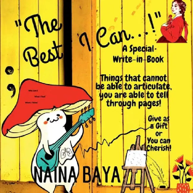 "The Best I Can...!": A Special Write-In-Book by Naina Baya