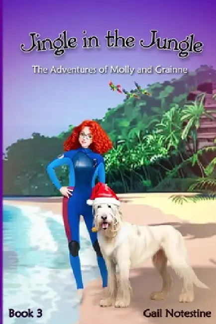 Jingle in the Jungle: A Molly and Grainne Story (Book 3) by Gail E. Notestine
