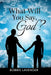 What Will You Say, God? by Bobbie Lavender