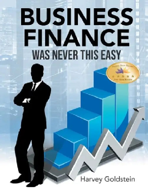 Business Finance Was Never This Easy by Harvey Goldstein