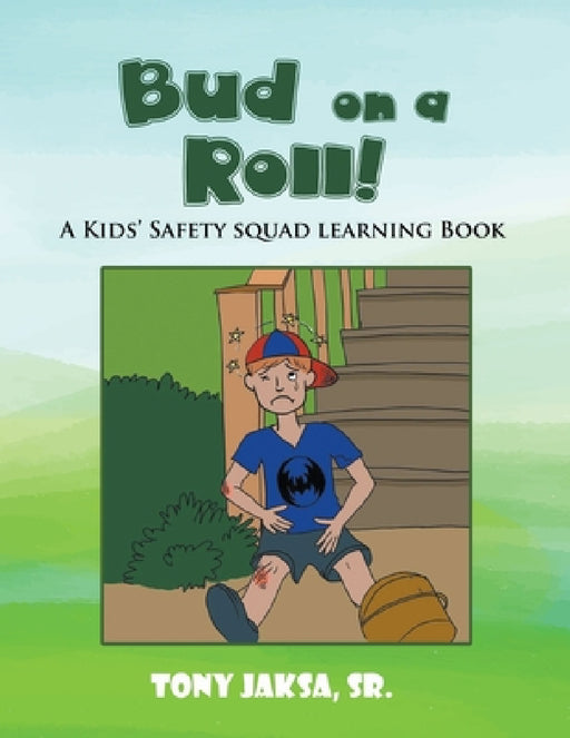 Bud on a Roll!: A Kids' Safety Squad Learning Book by Sr. Jaksa Tony