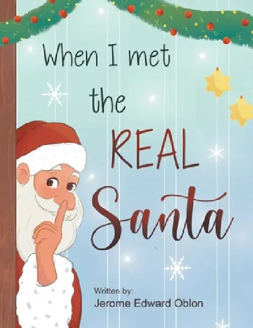 When I Met The Real Santa by Jerome Edward Oblon