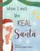 When I Met The Real Santa by Jerome Edward Oblon