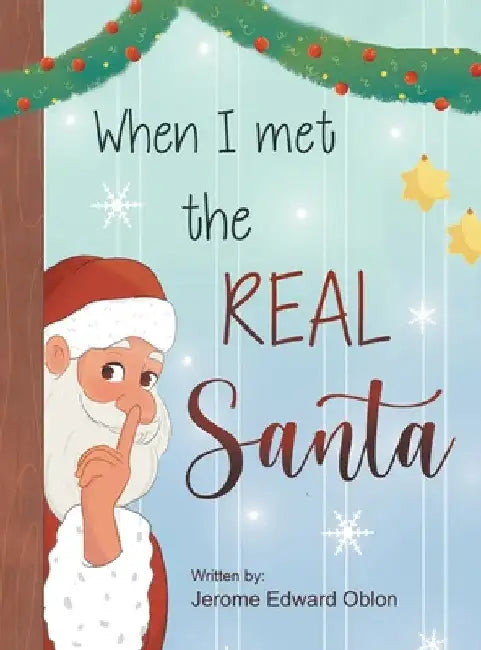 When I Met The Real Santa by Jerome Edward Oblon