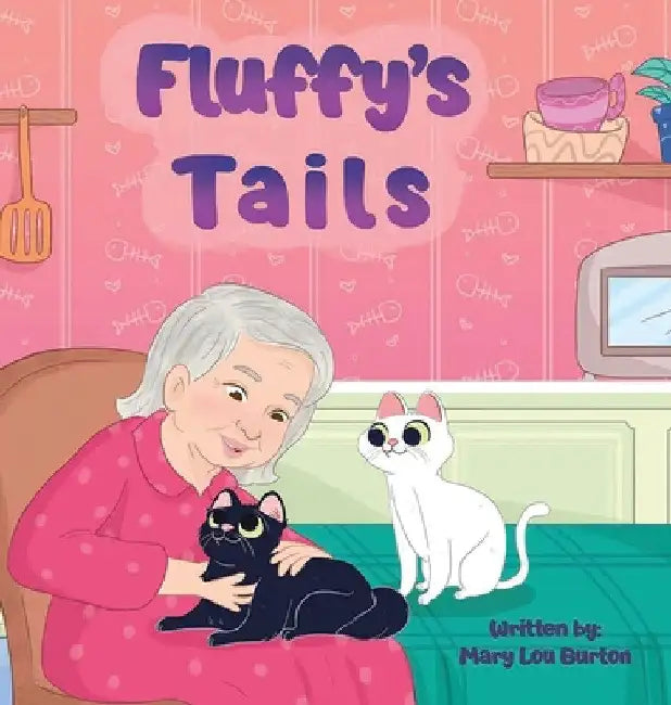 Fluffy's Tails by Mary Lou Burton