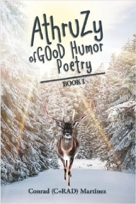 AthruZy of GOoD Humor Poetry: Book I by Martinez, Conrad (C+rad)