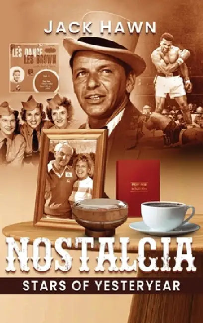 Nostalgia: Stars of Yesteryear by Jack Hawn