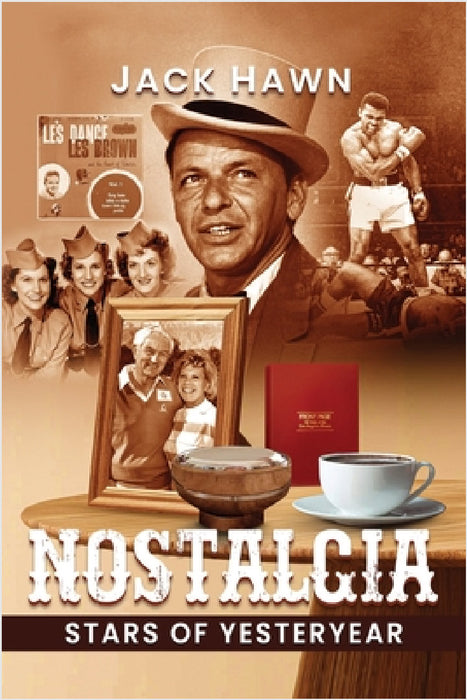 Nostalgia: Stars of Yesteryear by Jack Hawn