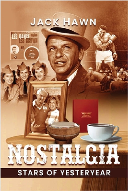 Nostalgia: Stars of Yesteryear by Jack Hawn