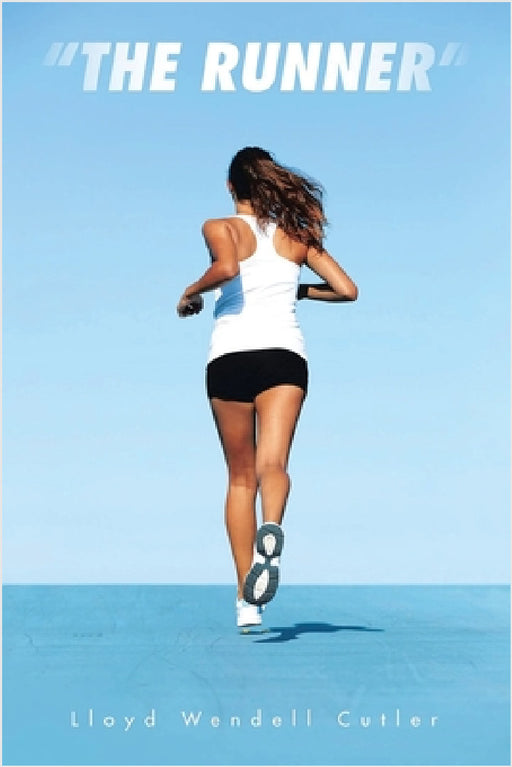 The Runner by Lloyd Wendell Cutler