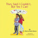 They Said I Couldn't, But Yes I Can! by Marva Bourne