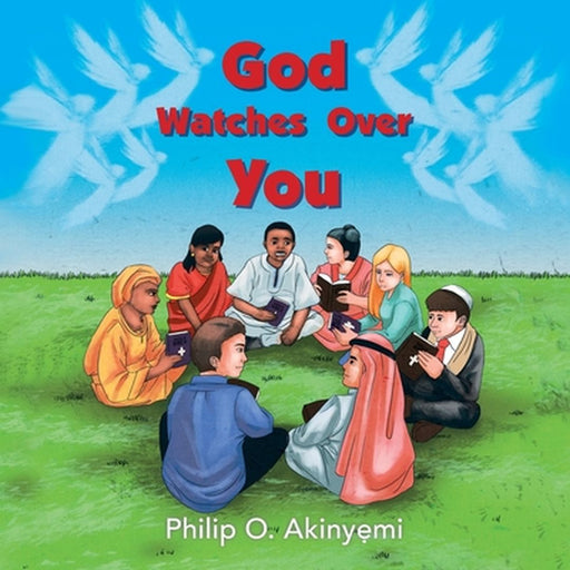 God Watches Over You by Philip O. Akinyemi