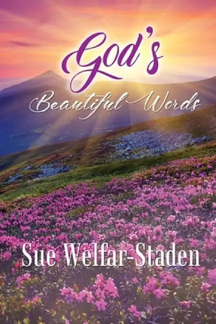 God's Beautiful Words by Sue Welfar-Staden