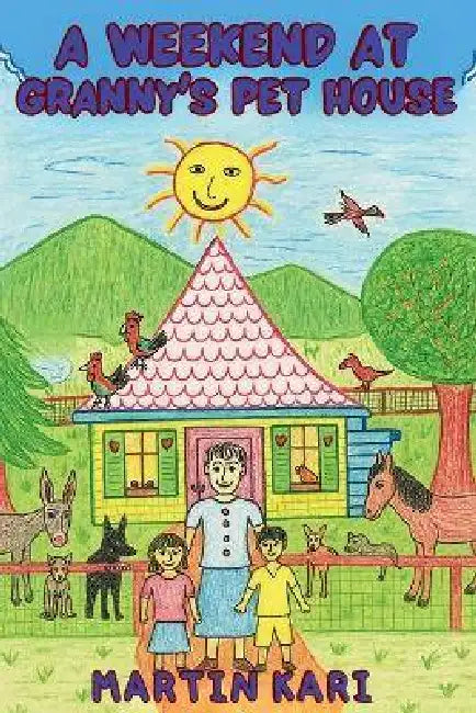 A Weekend at Granny's Pet House by Martin Kari