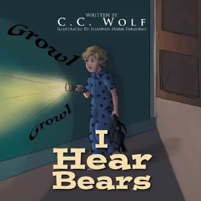 I Hear Bears by C. C. Wolf