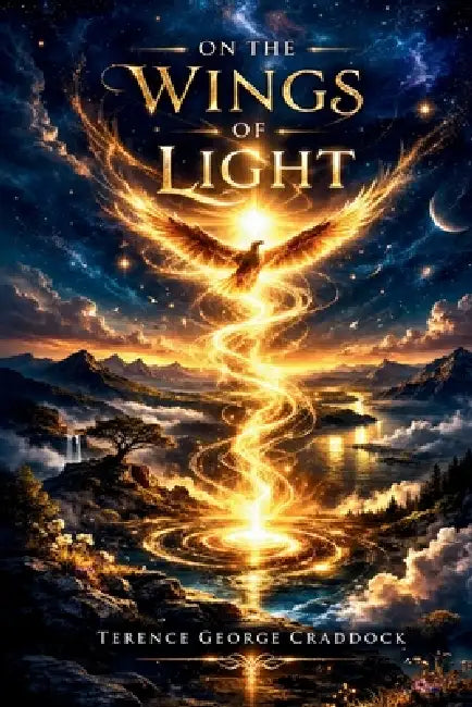On the Wings of Light by Terrence George Craddock