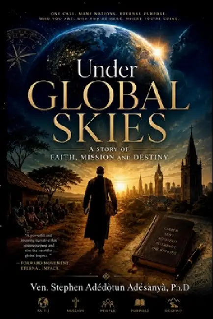 Under Global Skies: A Story of Faith, Mission and Destiny by Ven Stephen Adedotun Adesanya