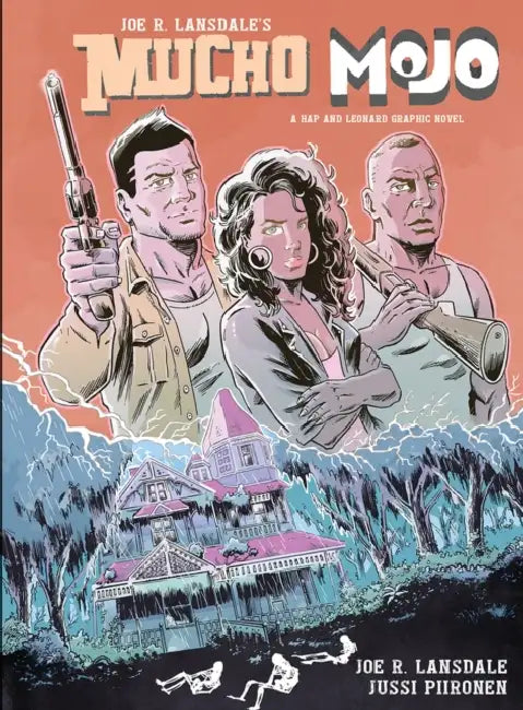 Mucho Mojo: A Hap and Leonard Graphic Novel by Jussi Piironen, Joe R. Lansdale