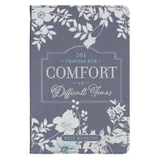 101 Prayers for Comfort in Difficult Times Faux Leather Gift Book by Christian Art Gifts