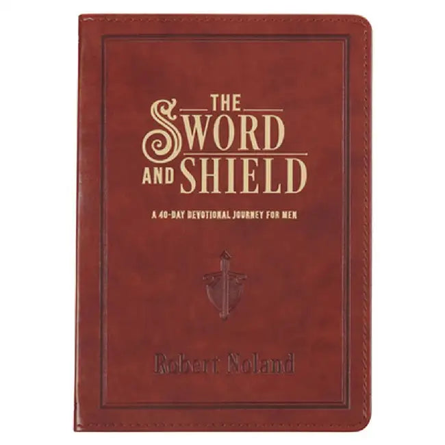 The Sword and Shield a 40 Day Devotional for Men, Vegan Leather by Christian Art Gifts